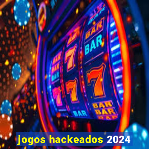 jogos hackeados 2024